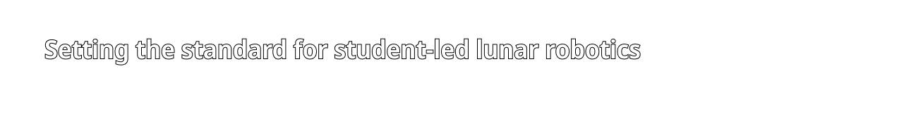 Setting the standard for student-led lunar robotics